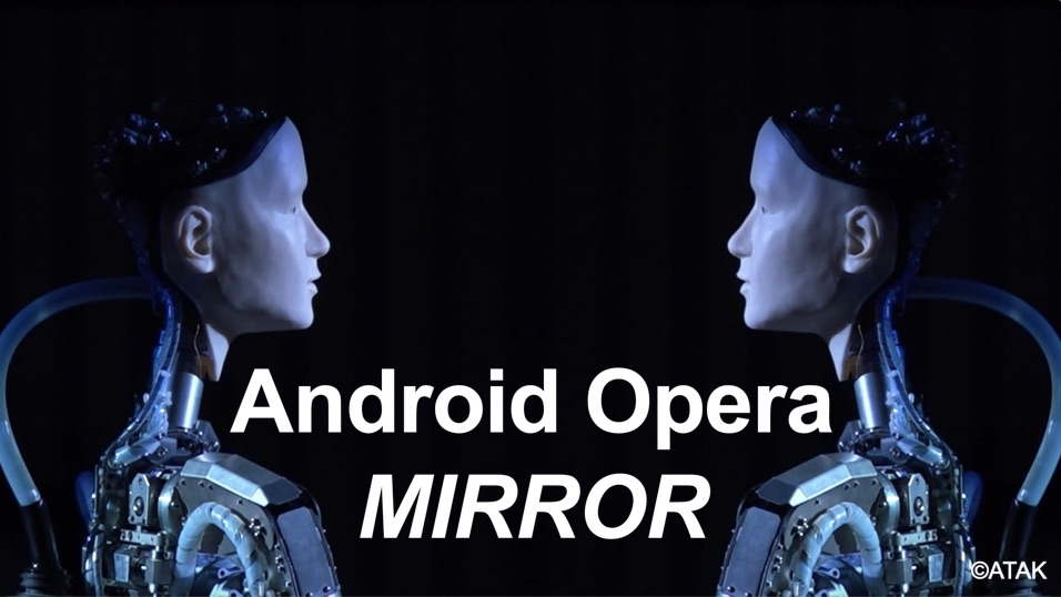 新作アンドロイド・オペラ『MIRROR』の世界初演をドバイ万博でついに実現